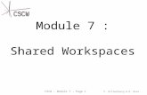 CSCW – Module 7 – Page 1 P. Dillenbourg & N. Nova Module 7 : Shared Workspaces.