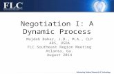 Negotiation I: A Dynamic Process Mojdeh Bahar, J.D., M.A., CLP ARS, USDA FLC Southeast Region Meeting Atlanta, Ga. August 2014.