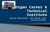 Kelsey Masserant, Ali Coyne, and Collin McGran.  MCTI is a part of Michigan Rehabilitation Services.  MCTI has provided training for adults with disabilities.