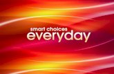 Smart Choices Everyday Smart Choices will include In studio and On location package options including the following:  Production Pre and post production.
