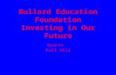 Bullard Education Foundation Investing in Our Future Grants Fall 2012.
