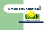 Smile Foundation. 2 Presented by: Group 10 Prachi Jain (9220) Shivani Karkal (9225) Divya Naik (9232) Monika Panchal (9235) Urvara Patil (9237) Ranjana.
