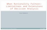 3/12/2009 Decision and Cost-Effectiveness Analysis Eran Bendavid When Rationality Falters: Limitations and Extensions of Decision Analysis.