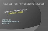 COLLEGE FOR PROFESSIONAL STUDIES TOPIC OF PRESENTATION OPTICAL FIBRE.