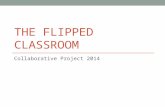 THE FLIPPED CLASSROOM Collaborative Project 2014.