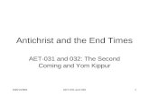 03/01/2009AET-031 and 0321 Antichrist and the End Times AET-031 and 032: The Second Coming and Yom Kippur.