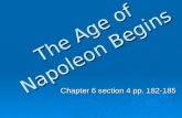 The Age of Napoleon Begins Chapter 6 section 4 pp. 182-185.
