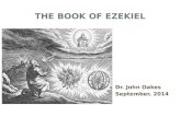 THE BOOK OF EZEKIEL Dr. John Oakes September, 2014.