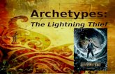 Archetypes : The Lightning Thief. Archetypes A character, an event, or an image/symbol that recurs in different works, in different cultures, and in different.