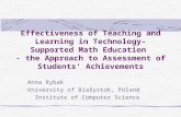 Effectiveness of Teaching and Learning in Technology-Supported Math Education - the Approach to Assessment of Students' Achievements Anna Rybak University.