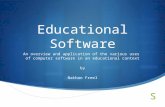 Educational Software An overview and application of the various uses of computer software in an educational context by Nathan Freel.