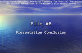 File #6 Presentation Conclusion Oncology Rehabilitation: Web-based Learning for Physical Therapists Who Provide Rehabilitation to Patients with Breast.