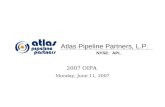 1 Atlas Pipeline Partners, L.P. NYSE: APL 2007 OIPA Monday, June 11, 2007.