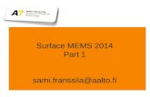 Surface MEMS 2014 Part 1 sami.franssila@aalto.fi.