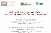 1 BPA and conjugated -BPA: Pharmacokinetics across species Pierre-Louis Toutain National Veterinary School of Toulouse, France NIEHS BPA Grantee research.