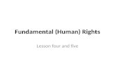 Fundamental (Human) Rights Lesson four and five. Why human rights? Violation of human rights –> violence, restraint of freedom, poverty, bad environment,