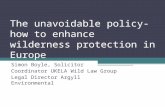 The unavoidable policy- how to enhance wilderness protection in Europe Simon Boyle, Solicitor Coordinator UKELA Wild Law Group Legal Director Argyll Environmental.