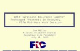 2012 Hurricane Insurance Update Recharged “Partners in Recovery,” - FEPA Mid-Year Work Session- Sam Miller Florida Insurance Council Executive Vice President.