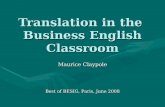 Translation in the Business English Classroom Maurice Claypole Best of BESIG, Paris, June 2008.