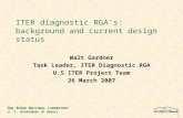 O AK R IDGE N ATIONAL L ABORATORY U. S. D EPARTMENT OF E NERGY 1 ITER diagnostic RGA's: background and current design status Walt Gardner Task Leader,