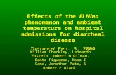 Effects of the El Nino phenomenon and ambient temperature on hospital admissions for diarrheal disease The Lancet Feb. 5, 2000 William Checkley, Leonardo.