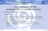 Aviation Department 02 - 2009 © DWD......Preconditions for the development of mountain waves General weather conditions Surface –anticyclonal curve of.