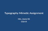 Typography Mimetic Assignment Mrs. Avery-W. CGA III.