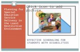 EFFECTIVE SCHEDULING FOR STUDENTS WITH DISABILITIES Planning for Special Education Service Delivery in the Least Restrictive Environment.