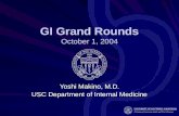GI Grand Rounds October 1, 2004 Yoshi Makino, M.D. USC Department of Internal Medicine.