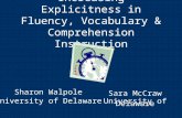 Increasing Explicitness in Fluency, Vocabulary & Comprehension Instruction Sharon Walpole University of Delaware Sara McCraw University of Delaware.