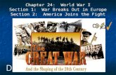 Chapter 24: World War I Section 1: War Breaks Out in Europe Section 2: America Joins the Fight.