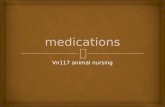 Vn117 animal nursing.   Prevention of injury by drugs  Prevention of injury by admin equipment  Correct storage of drugs  Correct admin methods for.
