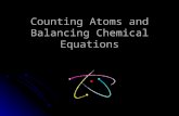 Counting Atoms and Balancing Chemical Equations. Identifying Compounds Each new element is identified by a capital letter Each new element is identified.