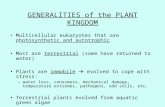GENERALITIES of the PLANT KINGDOM Multicellular eukaryotes that are photosynthetic and autotrophic Most are terrestrial (some have returned to water) Plants.
