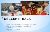 Iowa Educational Services for the Blind and Visually Impaired (IESBVI) August 17, 2012 1.