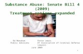 1 Ed Monahan Public Advocate Substance Abuse: Senate Bill 4 (2009) Treatment options expanded Ernie Lewis KY Association of Criminal Defense Lawyers June.