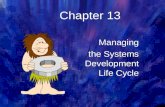 Chapter 13 Managing the Systems Development Life Cycle.