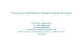 Home-grown Small Business Management Basics Workshop Developed/ Composed by Dr. Kazi Abdur Rouf Associate Professor Noble International University, USA.