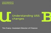 Understanding USS changes Tim Fuery- Assistant Director of Finance.