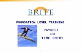 1 FOUNDATION LEVEL TRAINING PAYROLL and TIME ENTRY.