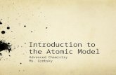 Introduction to the Atomic Model Advanced Chemistry Ms. Grobsky.