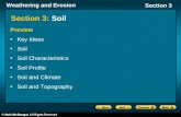 Weathering and Erosion Section 3 Section 3: Soil Preview Key Ideas Soil Soil Characteristics Soil Profile Soil and Climate Soil and Topography.