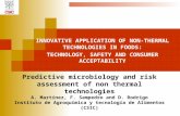 Predictive microbiology and risk assessment of non thermal technologies A. Martínez, F. Sampedro and D. Rodrigo Instituto de Agroquímica y tecnología de.