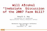 APCA Will Alcohol “Inebriate” Discussion of the 2007 Farm Bill? Daryll E. Ray University of Tennessee Agricultural Policy Analysis Center Minnesota Crop.