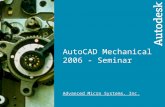 1 AutoCAD Mechanical 2006 - Seminar Advanced Micro Systems, Inc.