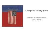 Chapter Thirty-Five America in World War II, 1941-1945.