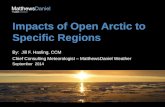 Impacts of Open Arctic to Specific Regions By: Jill F. Hasling, CCM Chief Consulting Meteorologist – MatthewsDaniel Weather September 2014.
