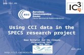 Www.bsc.es SMHI, 2015 Using CCI data in the SPECS research project  Omar Bellprat and the Climate Forecasting Unit 26 May 2015.