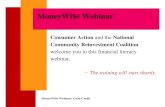 MoneyWi$e Webinar: Good Credit MoneyWi$e Webinar Consumer Action and the National Community Reinvestment Coalition welcome you to this financial literacy.