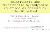 New forms of non-relativistic and relativistic hydrodynamic equations as derived by the RG method Teiji Kunihiro (Kyoto) in collaboration with K. Tsumura.